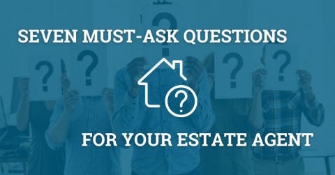 Seven Key Questions to Ask an Estate Agent Before Making Your Choice