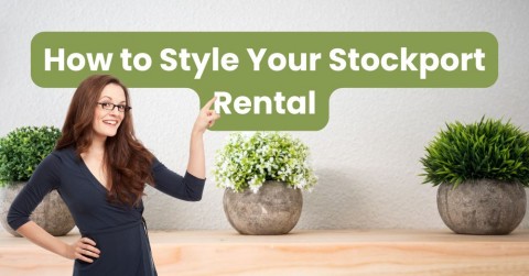 How to Style Your Stockport Rental