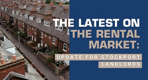 The Latest on the Rental Market: Update for Stockport Landlords