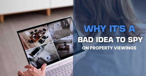 Why It’s a Bad Idea to Spy on Property Viewings