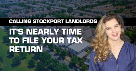 Calling Stockport Landlords – It’s Nearly Time to File Your Tax Return