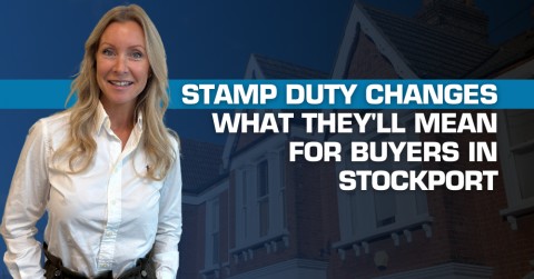 Stamp Duty Changes: What They'll Mean for Buyers in Stockport