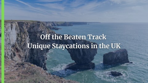 Off the Beaten Track: Unique Staycations in the UK