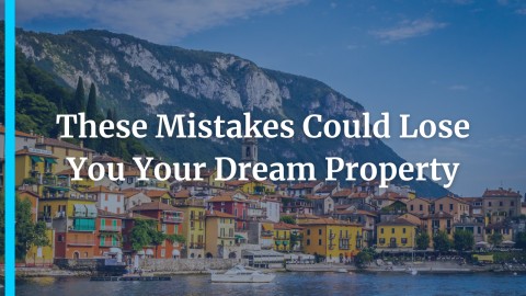 These Mistakes Could Lose You Your Dream Property 