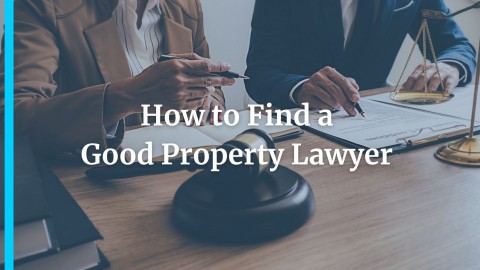 How To Find A Good Property Lawyer